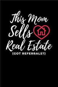 This Mom Sells Real Estate (Got Referrals?)
