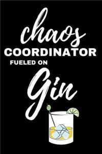 Chaos Coordinator Fueled on Gin