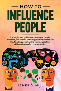 How to Influence People