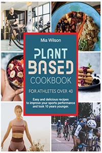 Plant Based Cookbook For Athletes Over 40