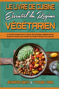 Le Livre De Cuisine Essentiel Du Régime Végétarien