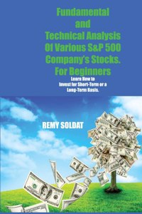 Fundamental and Technical Analysis Of Various S&P 500 Company's Stocks. For Beginners
