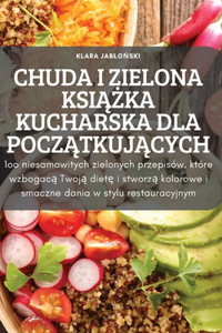 Chuda I Zielona KsiĄŻka Kucharska Dla PoczĄtkujĄcych