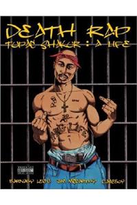 Death Rap Tupac Shakur: A Life