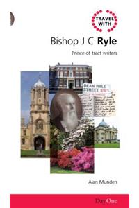 Travel with Bishop J.C. Ryle: Prince of Tract Writers