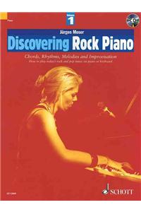 Discovering Rock Piano 1: Chords, Rhythms, Melodies and Improvisation: How to Play Today's Rock and Pop Music on Piano or Keyboard