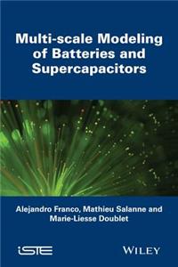 Multi-scale Modeling of Batteries and Supercapacitors