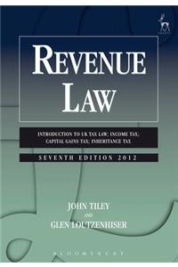 Revenue Law: Introduction to UK Tax Law; Income Tax; Capital Gains Tax; Inheritance Tax (Seventh Edition)