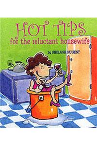 Hot Tips for the Reluctant Housewife