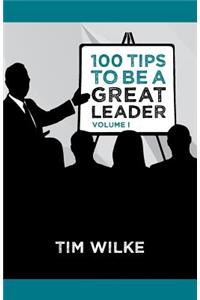 100 Tips to Be a Great Leader