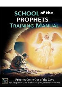 School of the Prophet Training Manual: Prophet Come Out of the Cave