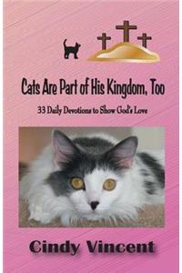 Cats Are Part of His Kingdom, Too