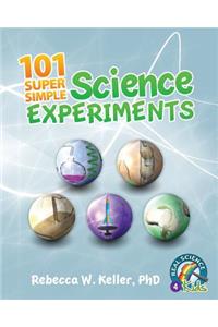 101 Super Simple Science Experiments