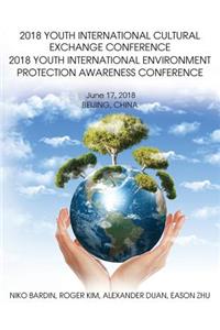 2018 Youth International Cultural Exchange Conference 2018 Youth International Environment Protection Awareness Conference