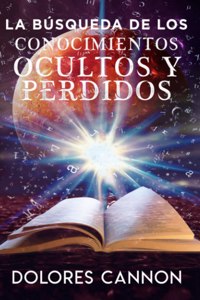 Búsqueda de Los Conocimientos Ocultos Y Perdidos