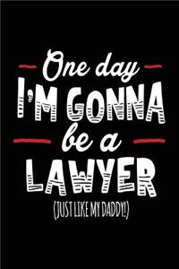 One Day I'm Gonna Be A Lawyer (Just Like My Daddy!)