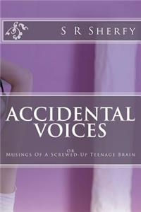 Accidental Voices