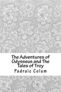 The Adventures of Odysseus and the Tales of Troy