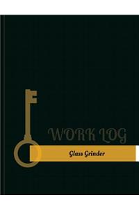 Glass Grinder Work Log