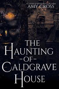 The Haunting of Caldgrave House