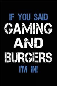 If You Said Gaming And Burgers I'm In