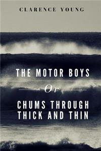 The Motor Boys Or, Chums Through Thick And Thin