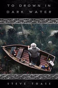 To Drown in Dark Water