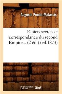 Papiers Secrets Et Correspondance Du Second Empire (Éd.1873)