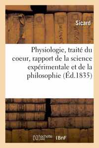 Physiologie, traité du coeur, spécialement sous le double rapport de la science expérimentale