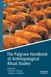 Palgrave Handbook of Anthropological Ritual Studies