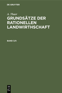 A. Thaer: Grundsätze Der Rationellen Landwirthschaft. Band 3/4