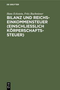 Bilanz Und Reichseinkommensteuer (Einschließlich Körperschaftssteuer)