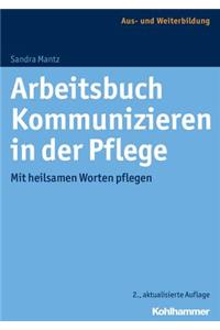 Arbeitsbuch Kommunizieren in Der Pflege