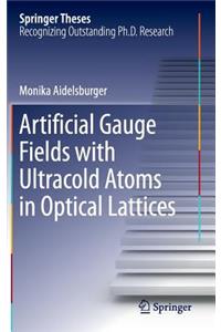 Artificial Gauge Fields with Ultracold Atoms in Optical Lattices