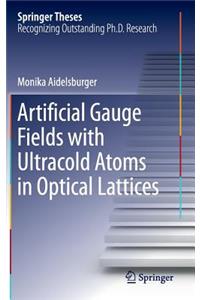 Artificial Gauge Fields with Ultracold Atoms in Optical Lattices