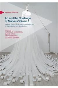 Art and the Challenge of Markets Volume 1