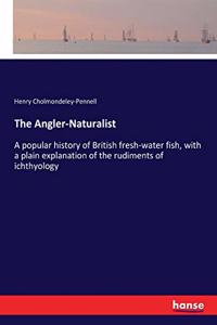 The Angler-Naturalist