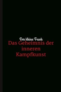 Das Geheimnis der inneren Kampfkunst