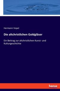 Die altchristlichen Goldgläser
