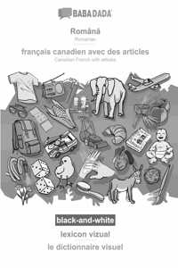 BABADADA black-and-white, Romană - francais canadien avec des articles, lexicon vizual - le dictionnaire visuel