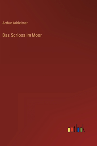 Das Schloss im Moor
