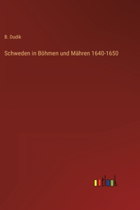 Schweden in Böhmen und Mähren 1640-1650