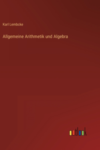 Allgemeine Arithmetik und Algebra