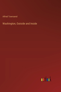 Washington, Outside and Inside