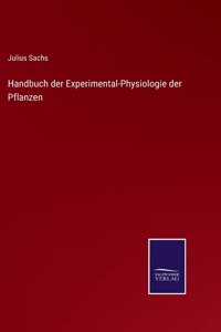 Handbuch der Experimental-Physiologie der Pflanzen