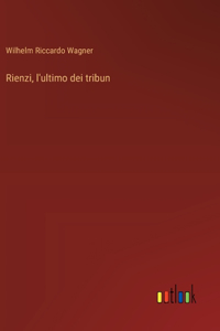 Rienzi, l'ultimo dei tribun