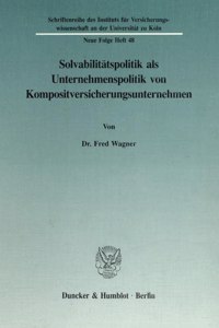 Solvabilitatspolitik ALS Unternehmenspolitik Von Kompositversicherungsunternehmen