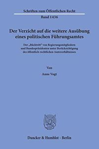 Der Verzicht Auf Die Weitere Ausubung Eines Politischen Fuhrungsamtes