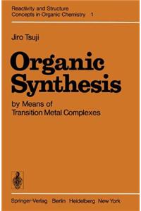 Organic Synthesis by Means of Transition Metal Complexes