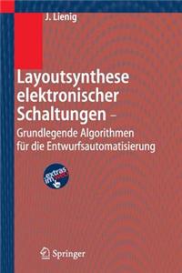 Layoutsynthese Elektronischer Schaltungen - Grundlegende Algorithmen Fur Die Entwurfsautomatisierung (2006)